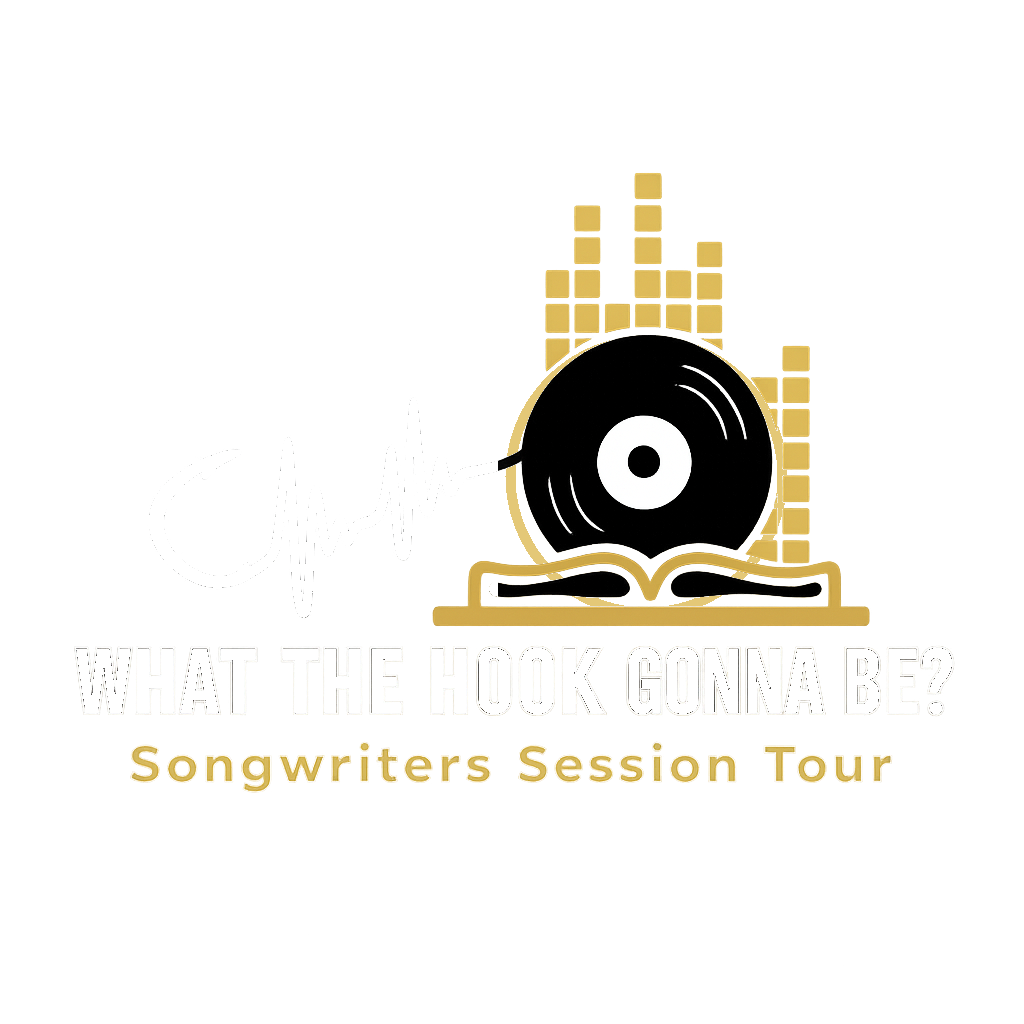 What The Hook Gonna Be? Songwriters Session Tour